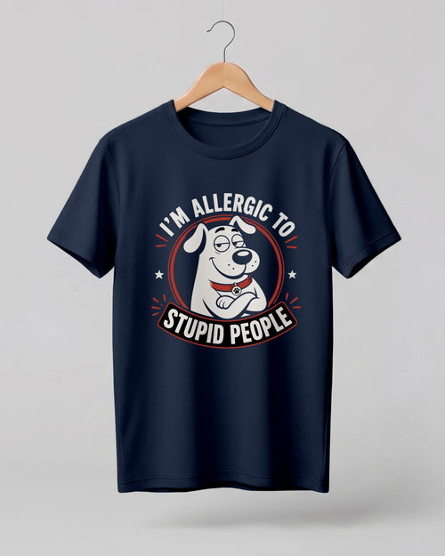 Allergic To Stupid People Half Sleeve T-Shirt