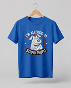Allergic To Stupid People Half Sleeve T-Shirt
