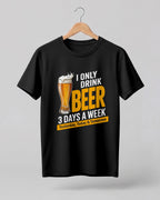 I Only Drink Beer Half Sleeve T-Shirt