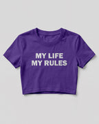 Sarcastic graphic women's crop top featuring My Life My Rules quote printed on premium cotton fabric