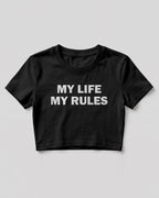 Sarcastic graphic women's crop top featuring My Life My Rules quote printed on premium cotton fabric