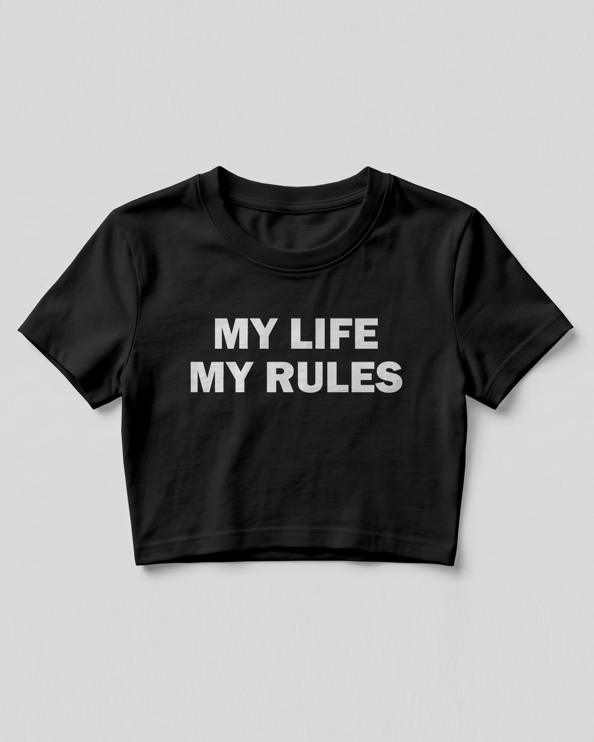 Sarcastic graphic women's crop top featuring My Life My Rules quote printed on premium cotton fabric