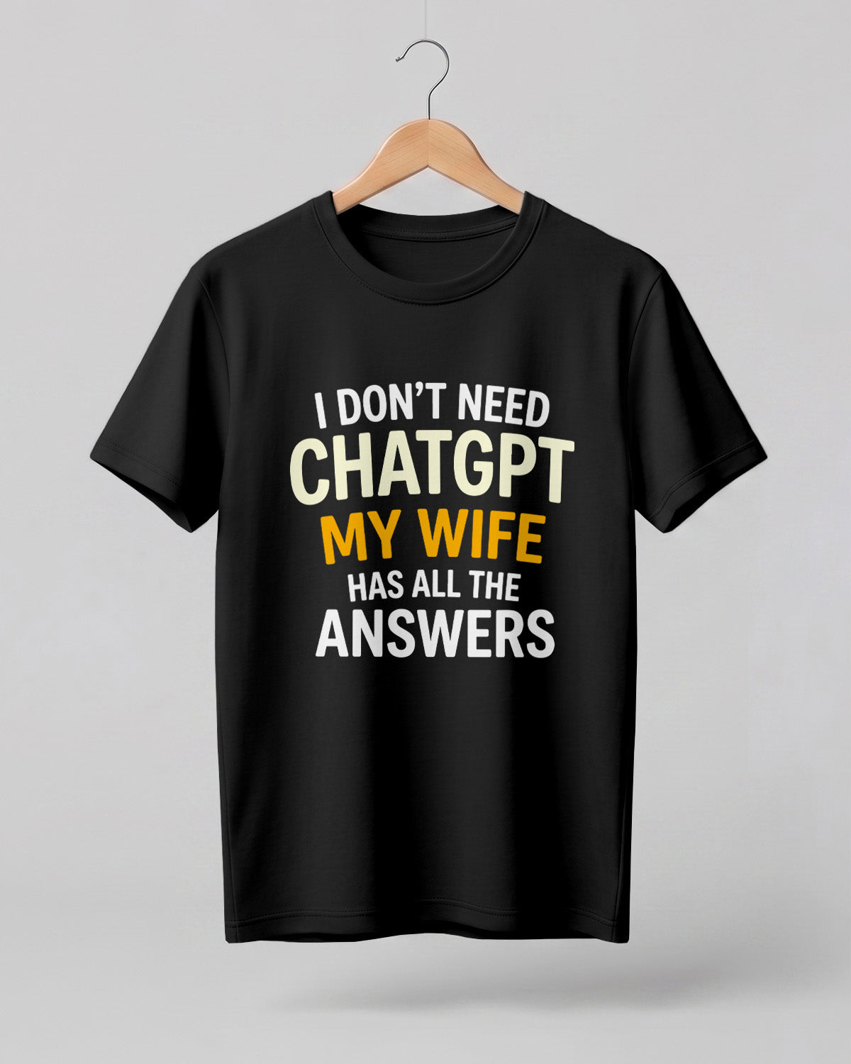 Xenovaurban navy blue funny quote T-shirt featuring “I Don’t Need ChatGPT, My Wife Has All the Answers” typography