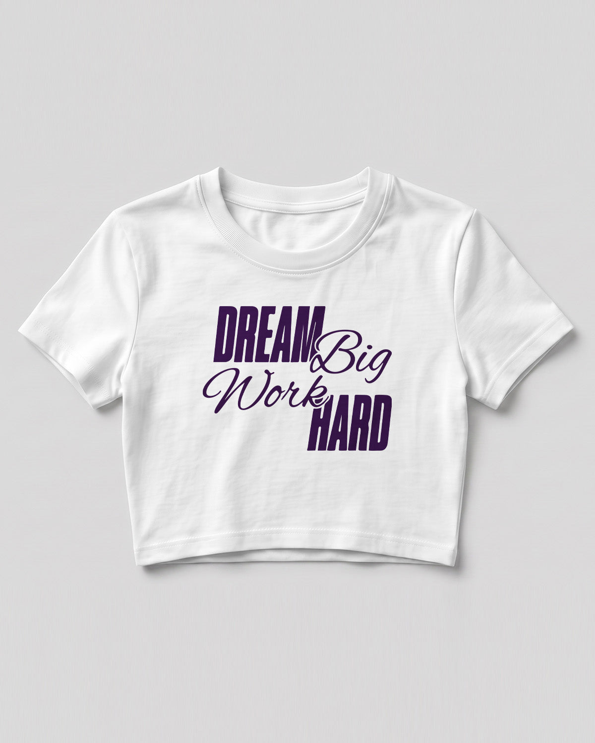 Motivational graphic crop top featuring Dream Big Work Hard typography design on cotton fabric