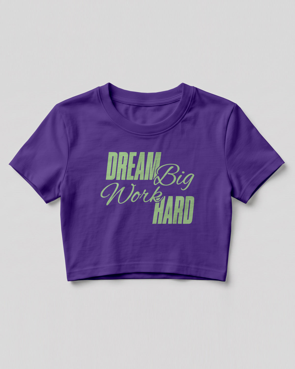 Motivational graphic crop top featuring Dream Big Work Hard typography design on cotton fabric