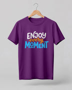 Enjoy Every Moment Half Sleeve T-Shirt