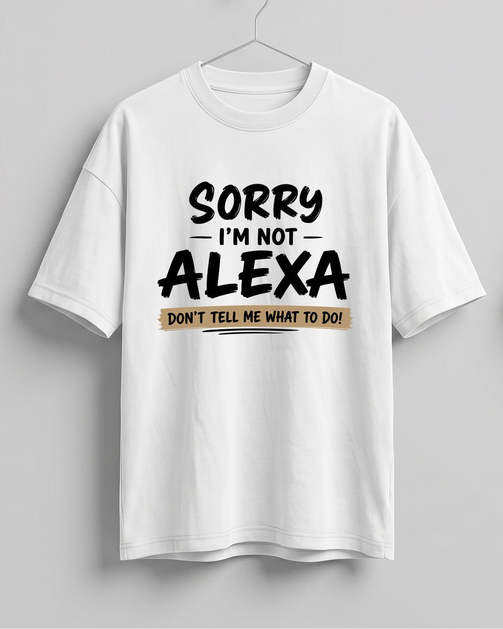 Sorry I'm Not Alexa Don't Tell Me What To Do graphic oversized t-shirt by Xenovaurban