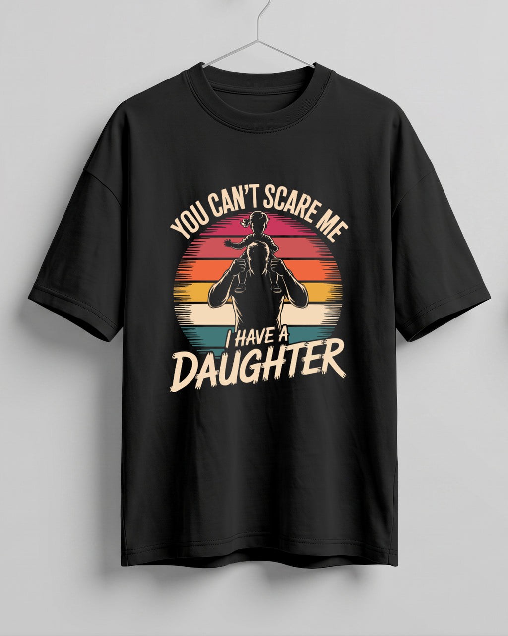 I Have a Daughter Oversized T-Shirt
