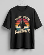 I Have a Daughter Oversized T-Shirt