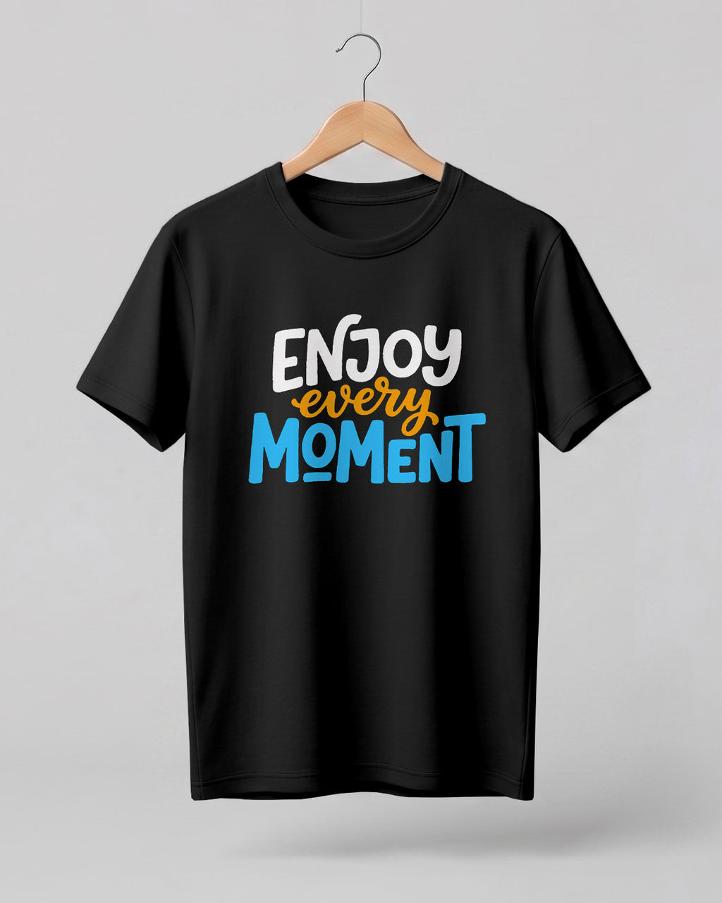 Enjoy Every Moment Half Sleeve T-Shirt