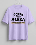 Sorry I'm Not Alexa Don't Tell Me What To Do graphic oversized t-shirt by Xenovaurban