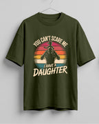 I Have a Daughter Oversized T-Shirt
