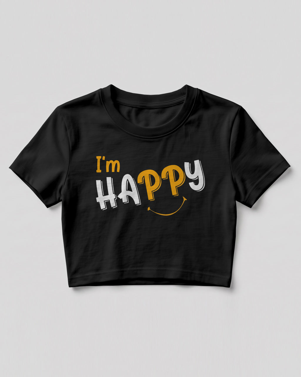 Motivational graphic crop top featuring I'm Happy typography design on cotton fabric