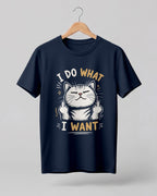 Sarcastic graphic half sleeve t-shirt featuring confident cat artwork with I Do What I Want quote printed on premium cotton fabric