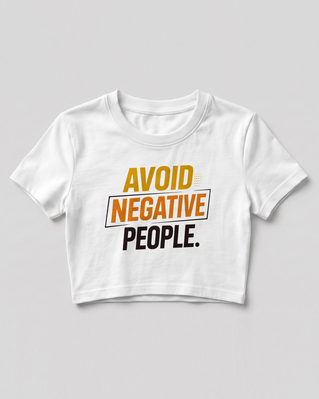 Sarcastic graphic crop top featuring Avoid Negative People quote printed on premium cotton fabric