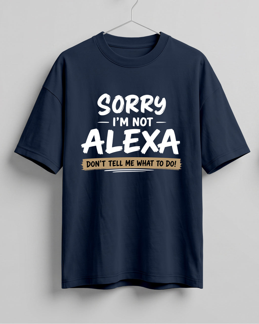 Sorry I'm Not Alexa Don't Tell Me What To Do graphic oversized t-shirt by Xenovaurban