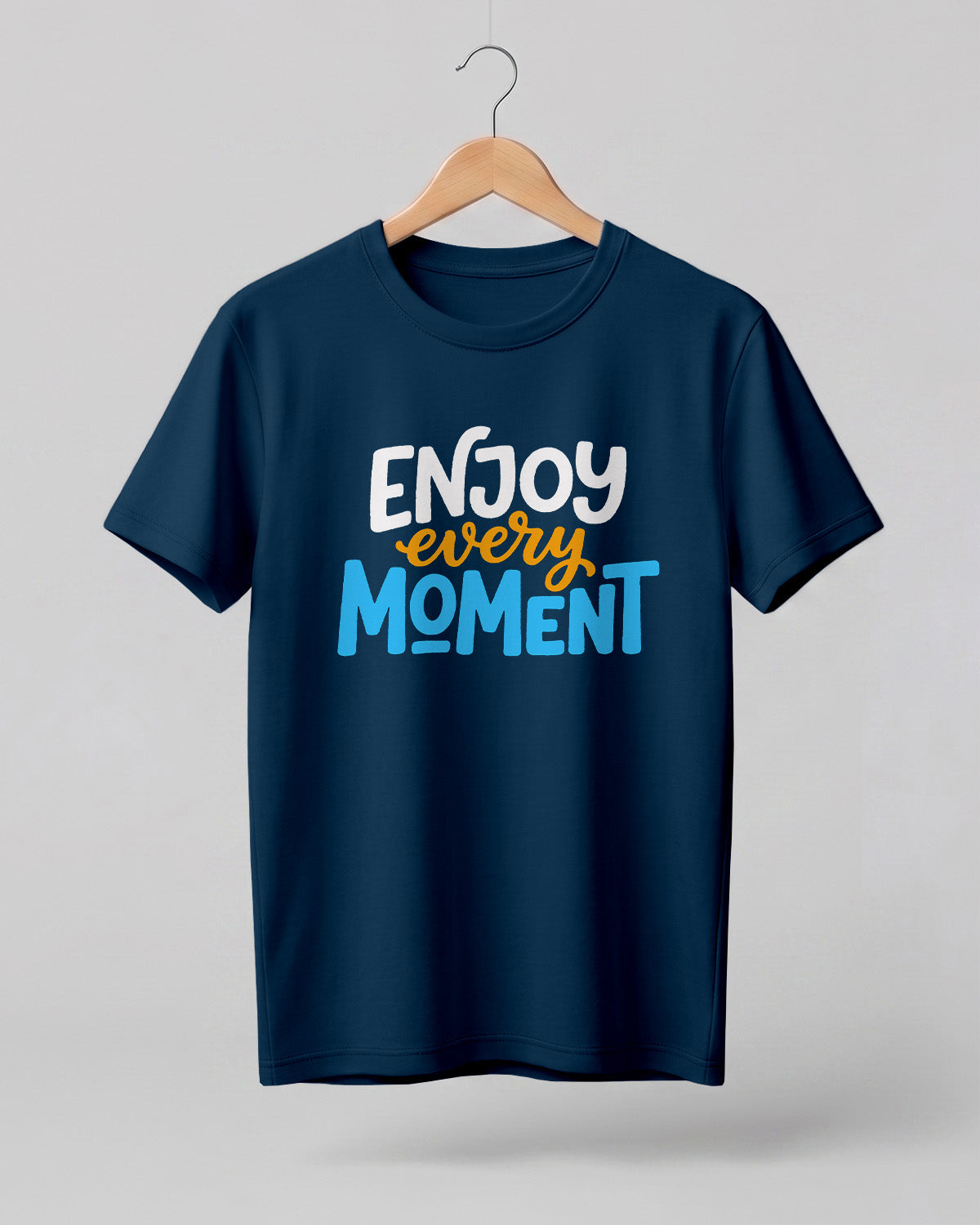Enjoy Every Moment Half Sleeve T-Shirt
