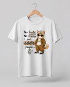 Funny sarcastic graphic t-shirt featuring No Hate No Revenge I Just Delete People quote with stylish cat character wearing sunglasses and streetwear outfit on premium cotton fabric