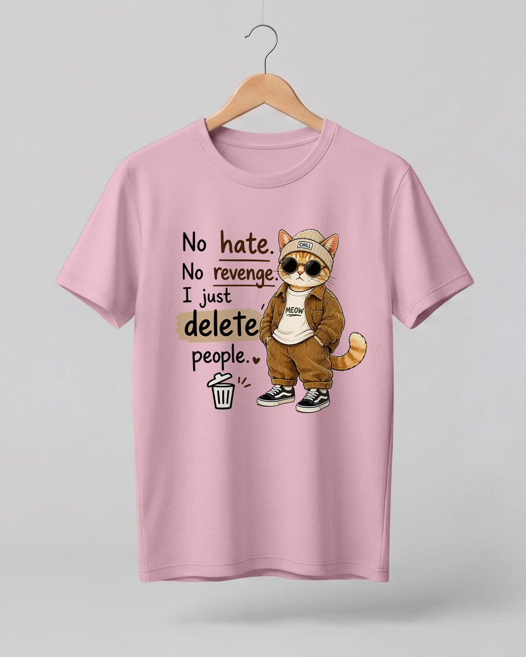 Funny sarcastic graphic t-shirt featuring No Hate No Revenge I Just Delete People quote with stylish cat character wearing sunglasses and streetwear outfit on premium cotton fabric
