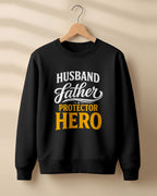 Xenovaurban 300 GSM cotton crewneck sweatshirt featuring Husband Father Protector Hero typography in contrasting lettering