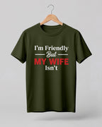 Xenovaurban graphic half sleeve T-shirt featuring “I'm Friendly But My Wife Isn't” typography