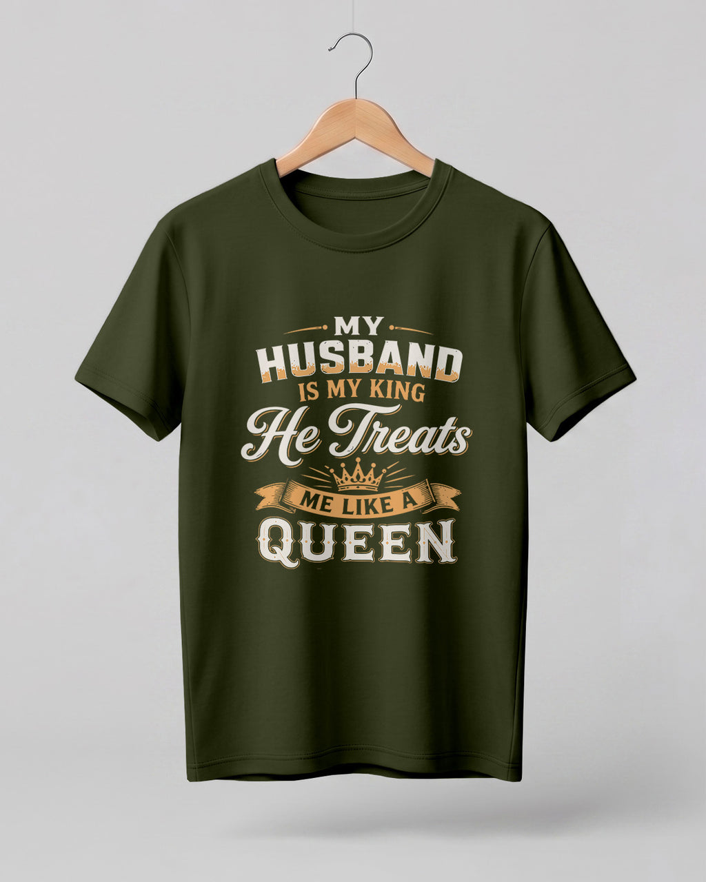 My Husband Is My King romantic queen graphic half sleeve t-shirt