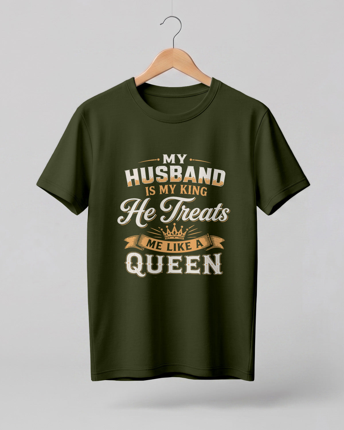 My Husband Is My King romantic queen graphic half sleeve t-shirt