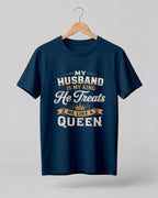 My Husband Is My King romantic queen graphic half sleeve t-shirt