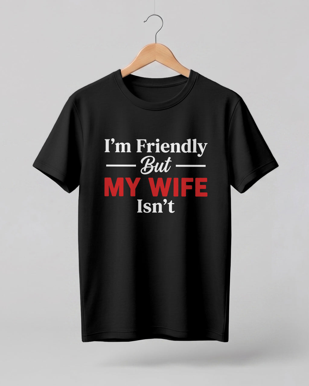 Xenovaurban graphic half sleeve T-shirt featuring “I'm Friendly But My Wife Isn't” typography