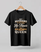 My Husband Is My King romantic queen graphic half sleeve t-shirt