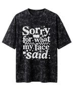 Sorry My Face Said Acid Washed Oversized T-Shirt