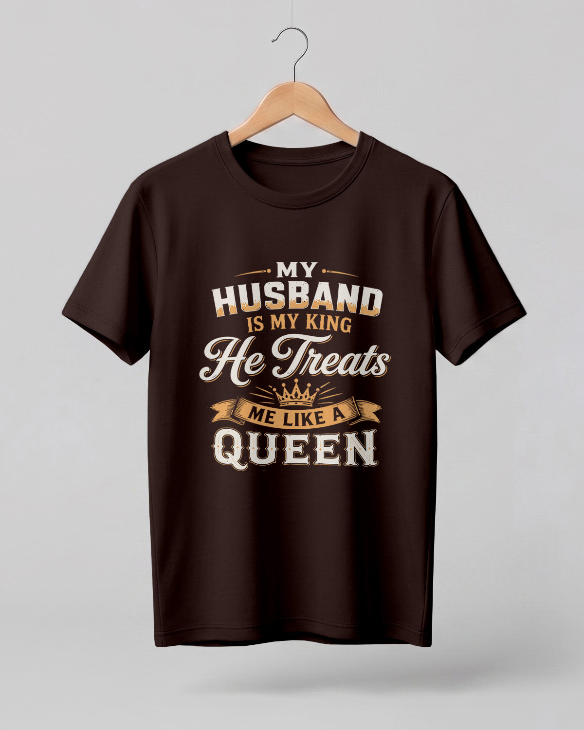 My Husband Is My King romantic queen graphic half sleeve t-shirt