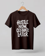 Motivational quote graphic half sleeve t-shirt featuring Hustle Now Celebrate Later typography design on premium cotton fabric