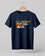 Whiskey Makes Me Frisky Half Sleeve T-Shirt