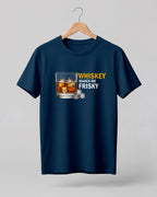 Whiskey Makes Me Frisky Half Sleeve T-Shirt