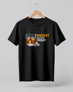 Whiskey Makes Me Frisky Half Sleeve T-Shirt