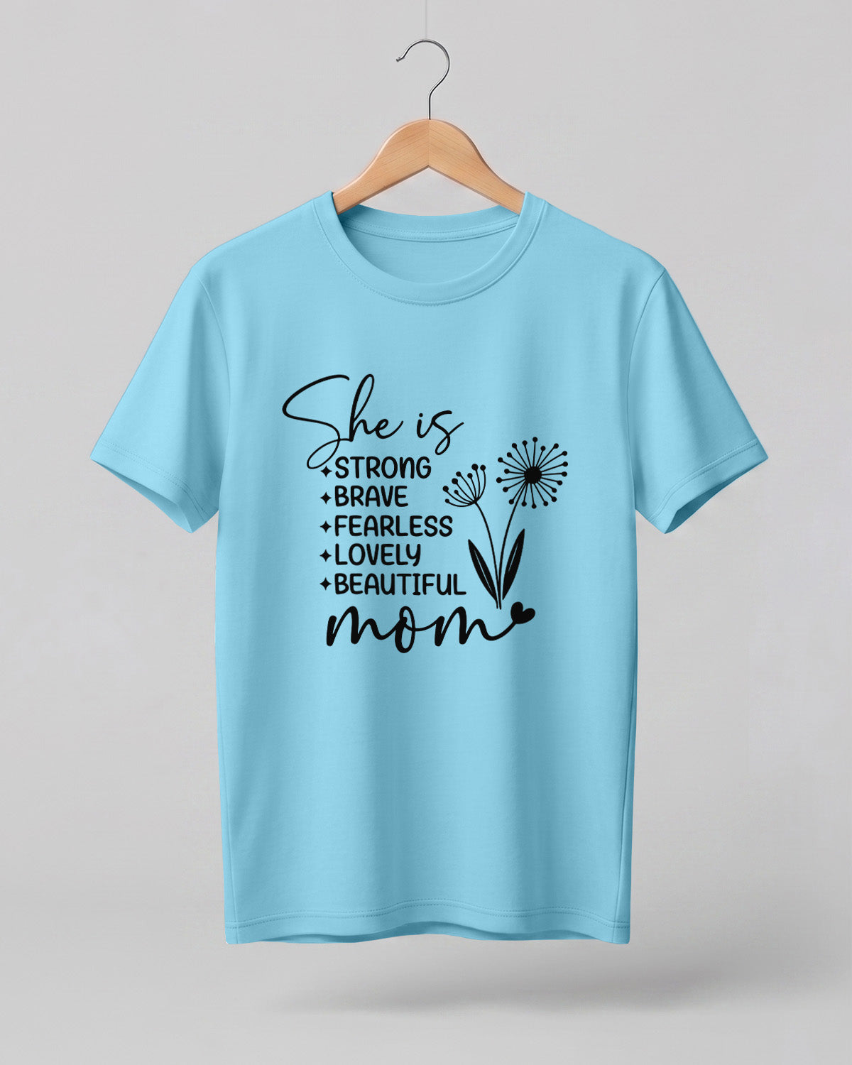 Inspirational mom graphic half sleeve t-shirt with “Strong, Brave, Fearless, Lovely, Beautiful Mom” typography design