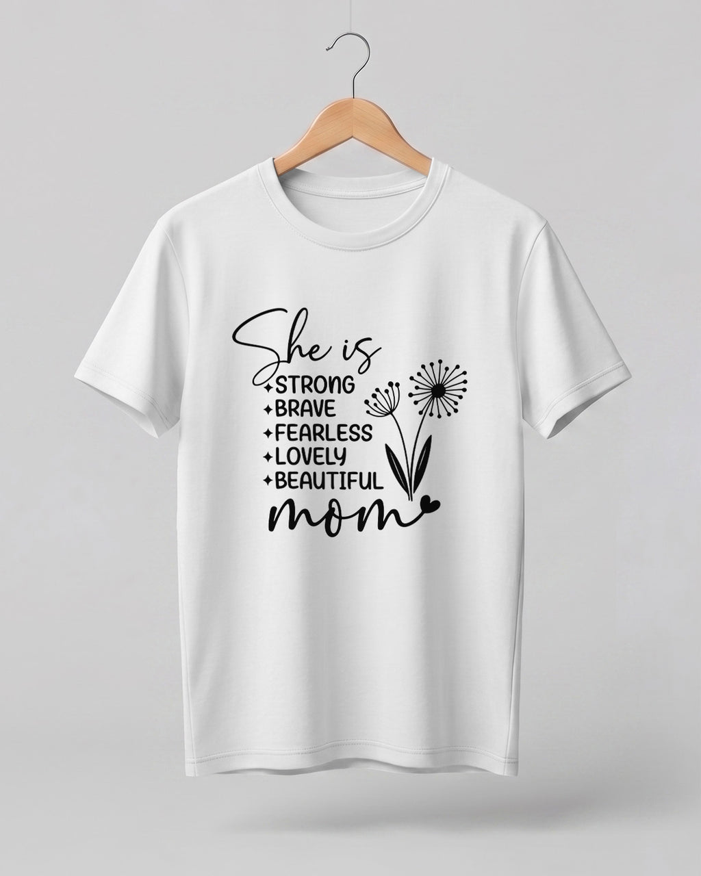 Inspirational mom graphic half sleeve t-shirt with “Strong, Brave, Fearless, Lovely, Beautiful Mom” typography design