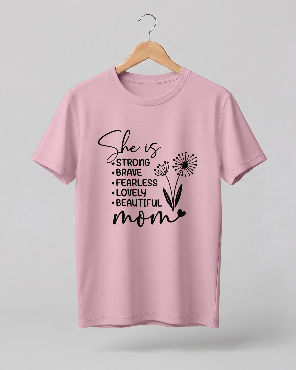 Inspirational mom graphic half sleeve t-shirt with “Strong, Brave, Fearless, Lovely, Beautiful Mom” typography design