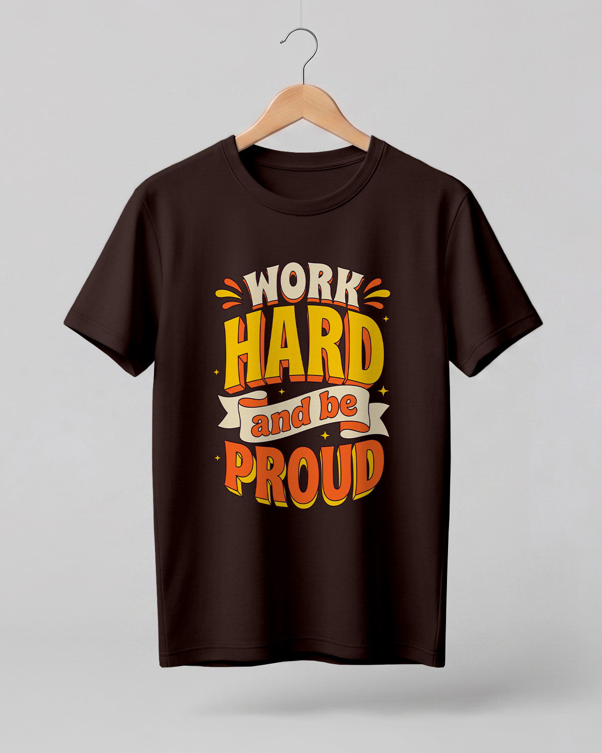 Motivational graphic half sleeve t-shirt featuring Work Hard and Be Proud typography design on premium cotton fabric