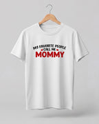 Mom quote graphic half sleeve t-shirt featuring “My Favourite People Call Me Mommy” design