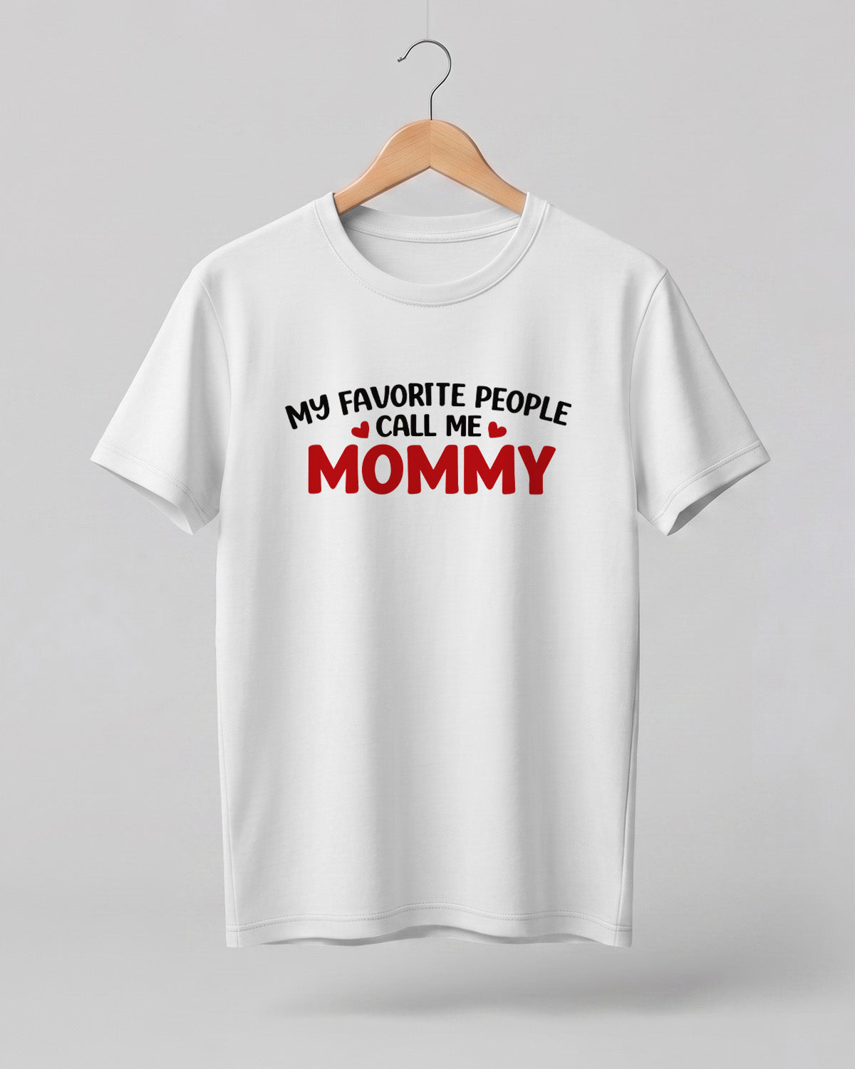 Mom quote graphic half sleeve t-shirt featuring “My Favourite People Call Me Mommy” design