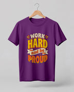 Motivational graphic half sleeve t-shirt featuring Work Hard and Be Proud typography design on premium cotton fabric